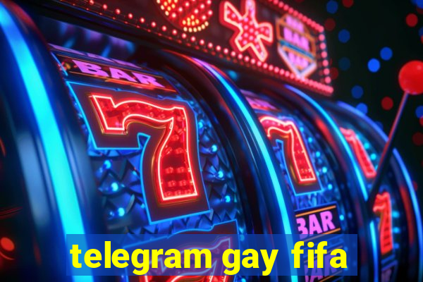 telegram gay fifa